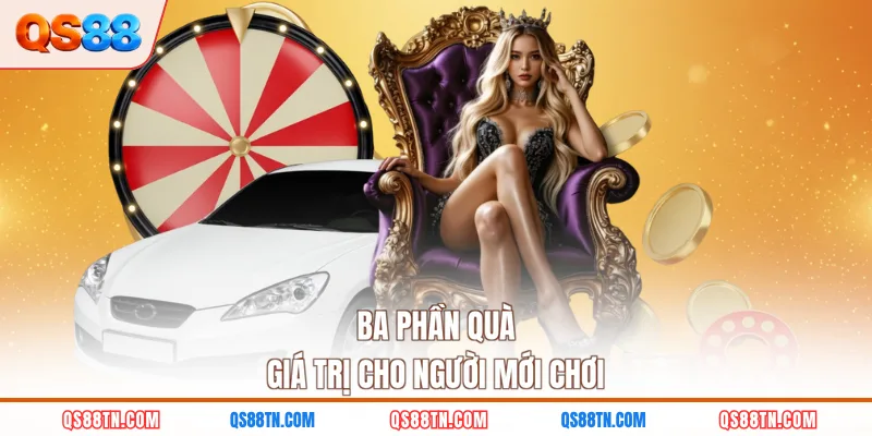 Ba phần quà giá trị cho người mới chơi