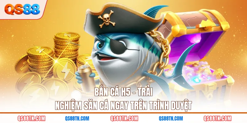 Bắn cá h5