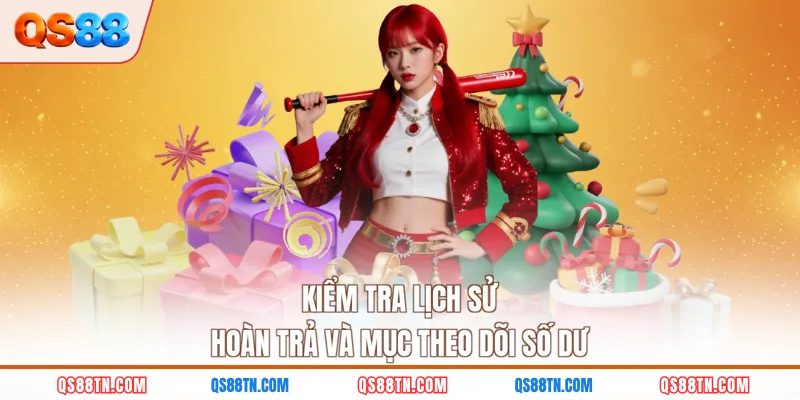Kiểm tra lịch sử hoàn trả và mục theo dõi số dư