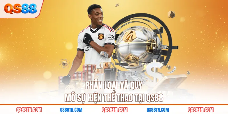 Phân loại và quy mô sự kiện thể thao tại QS88