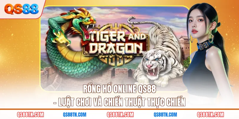 rồng hổ online qs88